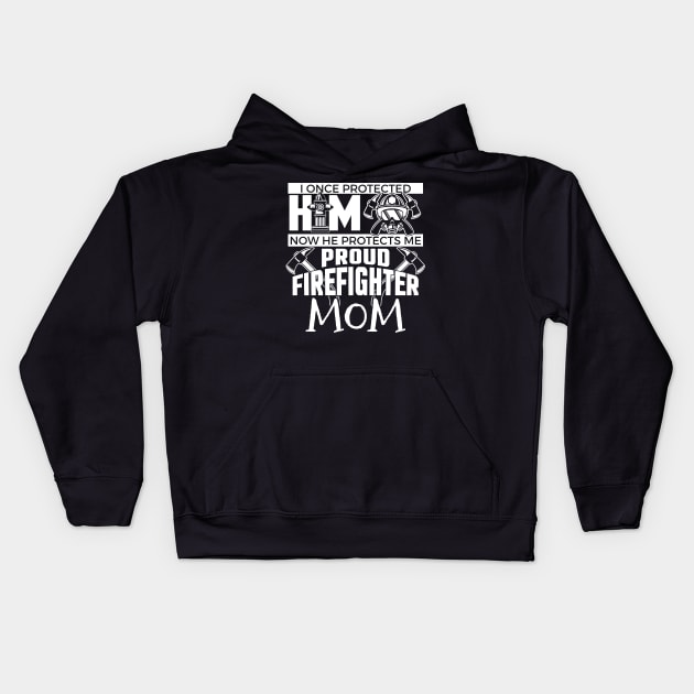 Cute Now He Protects Me Firefighter Mom Kids Hoodie by theperfectpresents